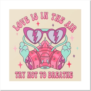 Love is in the Air Try not to Breathe Posters and Art